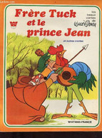 Frère Tuch Et Le Prince Jean Et Autres Contes. - Walt Disney - 1977 - Cuentos