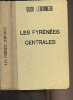 Les Pyrénées Centrales Du Val D'Aron à La Vallée D'Aspe - "Guide Ledormeur" - Ledormeur Georges - 1947 - Midi-Pyrénées