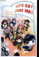 Let's Go Chibi Ark ! - Dany Emilie Et Sanchez Alexandre - 0 - Other & Unclassified