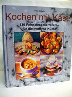 Kochen Mit Käse : 130 Feinschmeckerrezepte Für Ide Moderne Küche. - Essen & Trinken