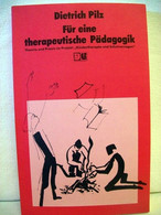 Für Eine Therapeutische Pädagogik : Theorie U. Praxis Im Projekt Kindertherapie Und Schulversagen. - Psychology