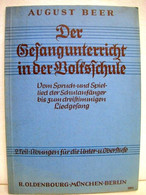 Der Gesangunterricht In Der Volksschule, Vom Spruch- Und Spiellied Der Schulanfänger Bis Zum Dreistimmigen Lie - Música