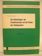 Die Nebenfolgen Der Freiheitsstrafen Auf Die Kinder Der Delinquenten : <Freiheitsstrafvollzug U. Elternstellg. - Rechten