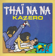 Disque Vinyle 45 Tours : KAZERO :  THAÏ NANA...Scan B : Voir 2 Scans - Hard Rock En Metal