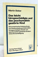 Das Leicht Hirngeschädigte Und Das Psychoreaktiv Gestörte Kind : E. Empir. Unters. Zur Unterscheidung Frühkind - Psychologie