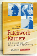 Patchwork-Karriere. Mit Vielseitigkeit Und Strategie Zum Berufserfolg - Sonstige & Ohne Zuordnung