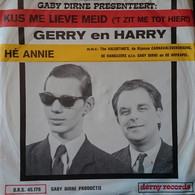 * 7" *  GERRY En HARRY - KUS ME LIEVE MEID ('t Zit Me Tot Hier!) (Holland 1971) - Autres - Musique Néerlandaise