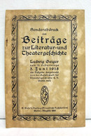 Sonderabdruck Aus Beiträge Zur Literatur- Und Theatergeschichte, Ludwig Geiger Zum 70. Geburtstage 5.Juni 1918 - Théâtre & Danse