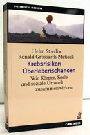 Krebsrisiken - Überlebenschancen : Wie Körper, Seele Und Soziale Umwelt Zusammenwirken. - Medizin & Gesundheit