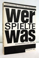 Wer Spielte Was? Spieljahr 1987. Bühnenrepertoire Der DDR - Teatro & Danza