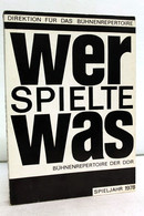 Wer Spielte Was? Spieljahr 1978. Bühnenrepertoire Der DDR - Teatro & Danza