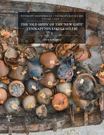 Archaeology Yenikapi Shipwrecks Vol. I The Old Ships Of The New Gate Istanbul - Oudheid