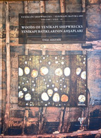 Archaeology Yenikapi Shipwrecks Vol. II Woods Of Yenikapı Shipwrecks Istanbul - Oudheid