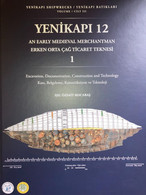 Archaeology Yenikapi Shipwrecks Vol. III An Early Medieval Merchandman Istanbul - Ancient