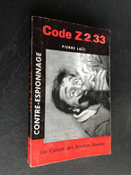 Les Carnets Des Services Secrets   Code Z.2.3.3.   Pierre LOÏC  Edition GALIC - E.O. 1961 - Otros & Sin Clasificación