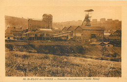 63 - SAINT ELOY LES MINES - Nouvelle Installation - Vieille Mine - Saint Eloy Les Mines