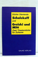 Schalekoff Und Greiski Und Mitt. Zwei Theaterstücke Für Zuhause. - Teatro & Danza