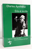 Cris Et Ecrits. Textes Sur Le Théâtre (1944-1982) Réunis Et Présentés Par Joël Aguet. - Theater & Dans