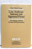 Lou Andreas-Salomé Mit Sigmund Freud : Grenzgänge Zwischen Literatur Und Psychoanalyse. - Psychology