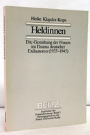 Heldinnen : Die Gestaltung D. Frauen Im Drama Dt. Exilautoren (1933 - 1945). - Sonstige & Ohne Zuordnung
