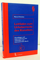 Leitfaden Zum Urheberrecht Des Künstlers : [Grundlagen Und Informationen Zum Nationalen Und Internationalen Re - Rechten