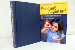 Mund Auf, Augen Auf! : Der Ernährungsberater Für Eltern Und Kinder. - Santé & Médecine