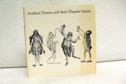 Antikes Drama Auf Dem Theater Heute. Dargestellt An Inszenierungen Des Deutschen Theaters In Göttingen. - Théâtre & Danse