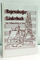 Regensburger Liederbuch : Eine Stadtgeschichte In Noten. - Music