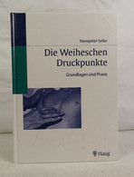 Die Weiheschen Druckpunkte. Grundlagen Und Praxis. - Santé & Médecine