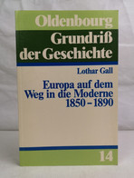 Europa Auf Dem Weg In Die Moderne 1850 - 1890. - 4. Neuzeit (1789-1914)