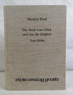 Das Buch Vom Glück Und Von Der Seligkeit. Erste Hälfte. - Philosophie