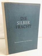 Die Silberfracht; Teil: [11] = Obersekunda., Sprachdenkmäler Des Mittelalters : - Schoolboeken