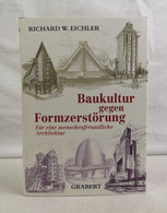 Baukultur Gegen Formzerstörung. Für Eine Menschenfreundliche Architektur. - Architecture