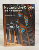 Neuzeitliche Orgeln Am Niederrhein. Mit Beispielen Historischen Orgeln Im Anhang. - Musica