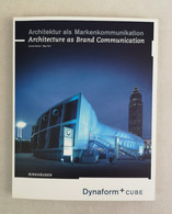 Architektur Als Markenkommunikation. Dynaform + Cube .  Architecture As Brand Communication. - Arquitectura