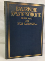 Bayerische Kunstgeschichte; 1.Teil., Altbayern U. Bayerisch-Schwaben. - Arquitectura