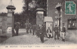 CPA MILITARIAT - Caserne - Caserne TAUPIN - BEAUVAIS - L'Entrée - Le Corps De Garde - LL - Barracks