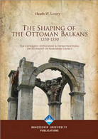 The Shaping Of The Ottoman Balkans 1350-1550 [Balkans; Greece; Macedonia] - Europa