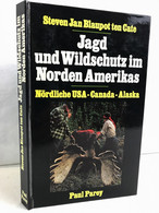 Jagd Und Wildschutz Im Norden Amerikas : Nördl. USA, Canada, Alaska. - Autres & Non Classés