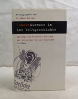 Geheimdienste In Der Weltgeschichte. Spionage Und Verdeckte Aktionen Von Der Antike Bis Zur Gegenwart. - Politique Contemporaine