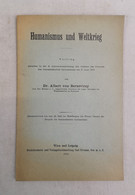 Humanismus Und Weltkrieg. Vortrag Gehalten In Der 9. Jahresversammlung - Polizie & Militari