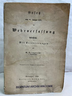 Gesetz Vom 30.Januar 1868, Die Wehrverfassung Betreffend, Mit Erläuterungen. - Law
