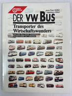 Der VW-Bus : Transporter Des Wirtschaftswunders ; [alles über Bus, Kombi, Doppelkabine, Sondermodelle Und -auf - Trasporti