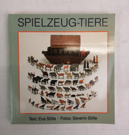 Spielzeug-Tiere.  Auch Eine Kulturgeschichte. - Sonstige & Ohne Zuordnung