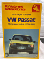 VW Passat : Alle Vergasermodelle 1973 Bis 1980 ; Technik, Wartung, Reparatur. - Trasporti