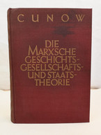 Die Marxsche Geschichts-, Gesellschafts- Und Staatstheorie. Grundzüge Der Marxschen Soziologie. I.Band. - Contemporary Politics