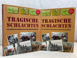 Tragische Schlachten : [die Grössten Niederlagen Der Kriegsgeschichte ; Mit Farbigen Karten Zu Den Taktiken Je - Politie En Leger