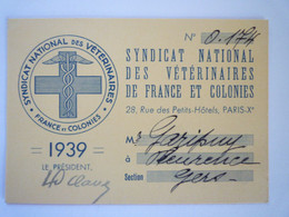 TI - 2022 - 465  SYNDICAT NATIONAL Des VETERINAIRES De FRANCE Et COLONIES  :  CARTE De MEMBRE  1939    XXX - Non Classés