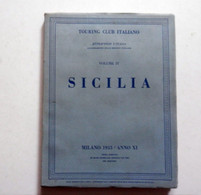 TOURING CLUB SICILIA VOL. 4° PRIMA EDIZIONE DEL 1933 - CONDIZIONI DA EDICOLA - MAI LETTO - Toursim & Travels