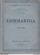 TOURING CLUB LOMBARDIA VOLUME 2° - PARTE PRIMA - SECONDA EDIZIONE DEL 1931 - CONDIZIONI DA EDICOLA - MAI LETTO - Toursim & Travels